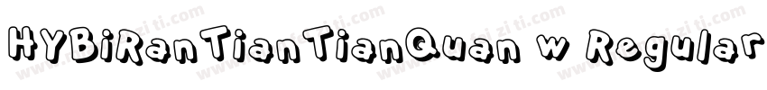 HYBiRanTianTianQuan w Regular字体转换